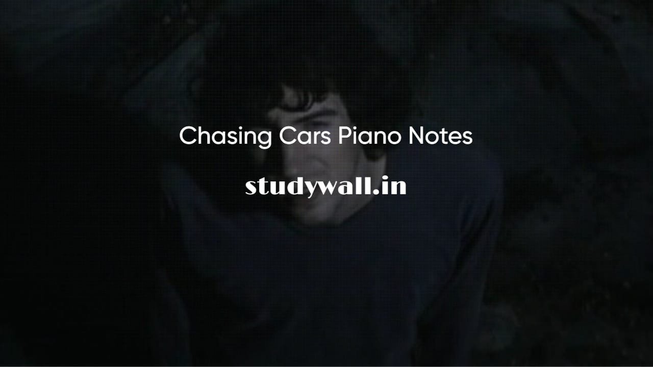 Chasing Cars Piano Notes