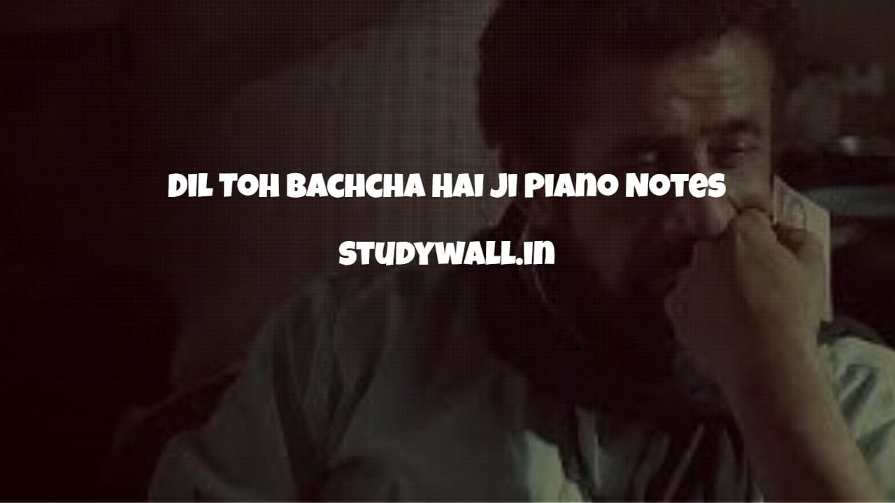 Dil Toh Bachcha Hai Ji Piano Notes