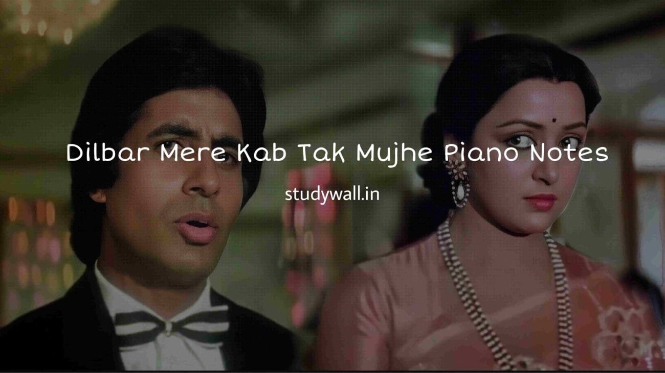 Dilbar Mere Kab Tak Mujhe Piano Notes