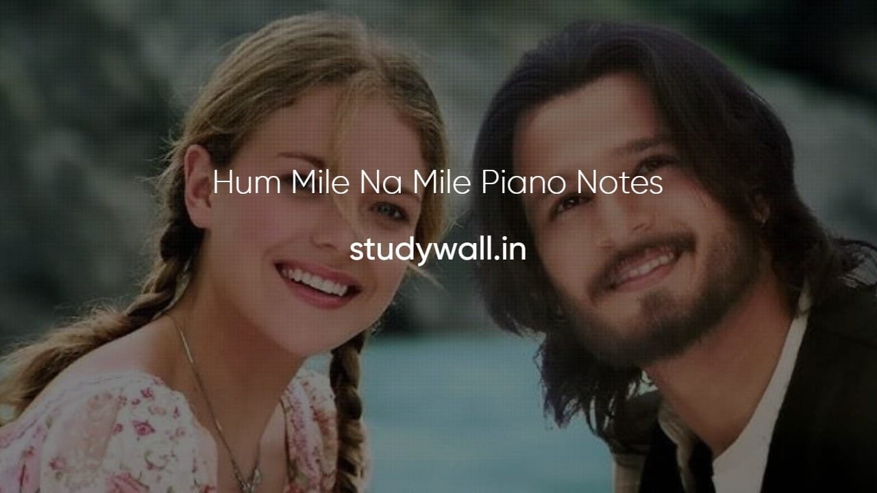 Hum Mile Na Mile Piano Notes