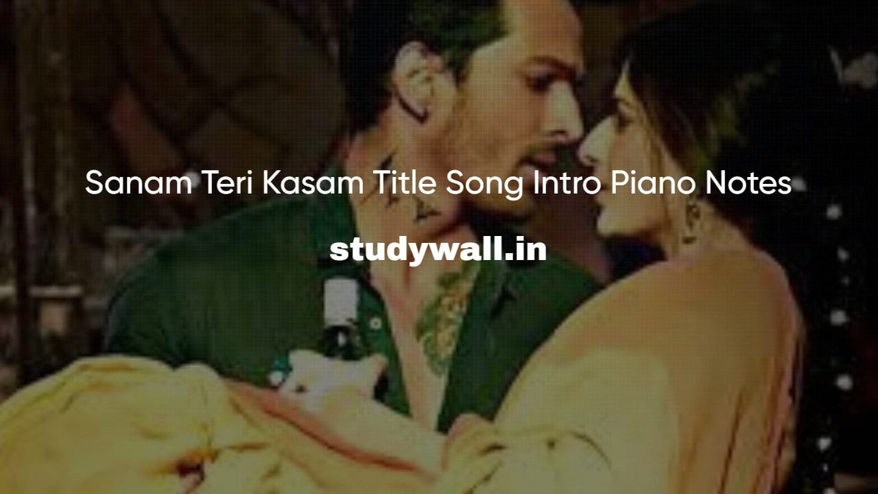 Sanam Teri Kasam Title Song Intro Piano Notes