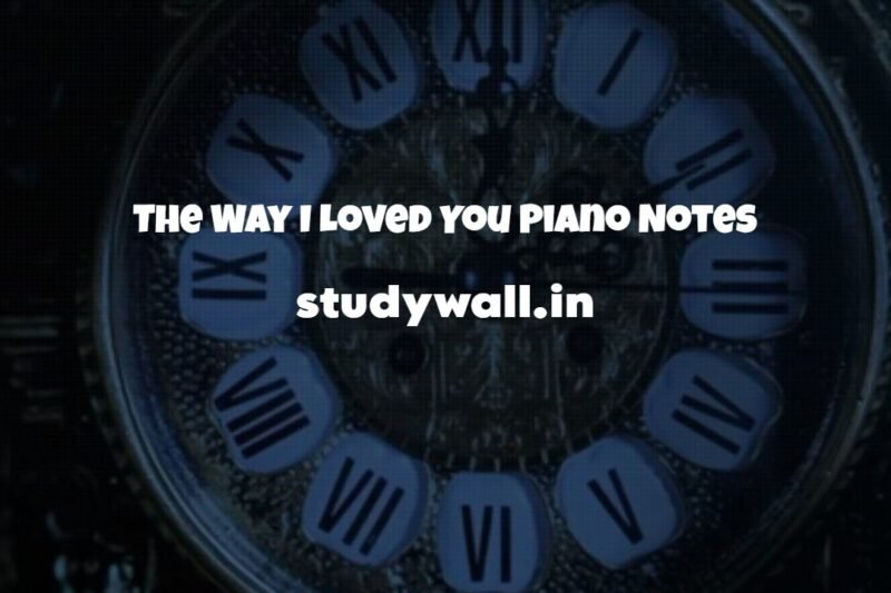The Way I Loved You Easy Piano Notes | Taylor Swift