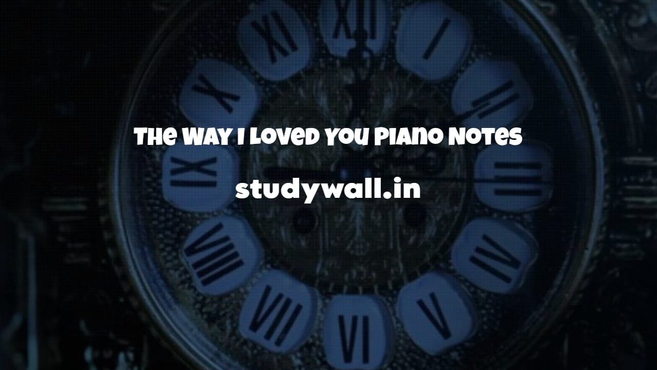 The Way I Loved You Piano Notes