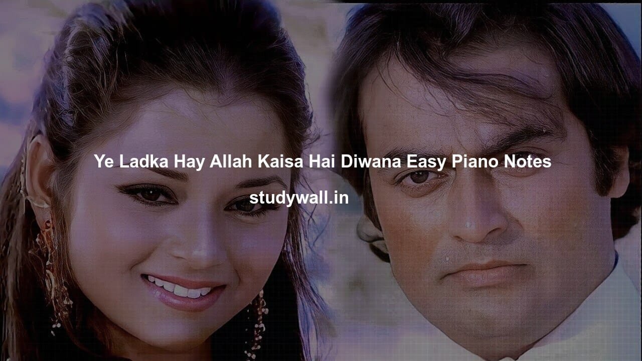 Ye Ladka Hay Allah Kaisa Hai Diwana Piano Notes